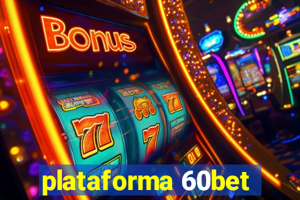 plataforma 60bet